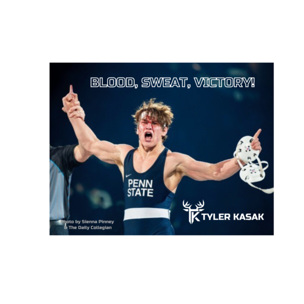 Tyler Kasak "Blood, Sweat, Victory Poster